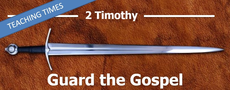 Guarding the Gospel - Teaching Times