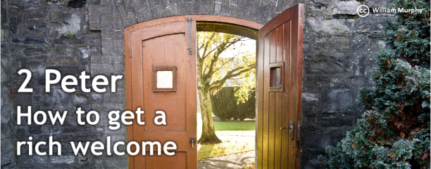 2 Peter: How to get a rich welcome