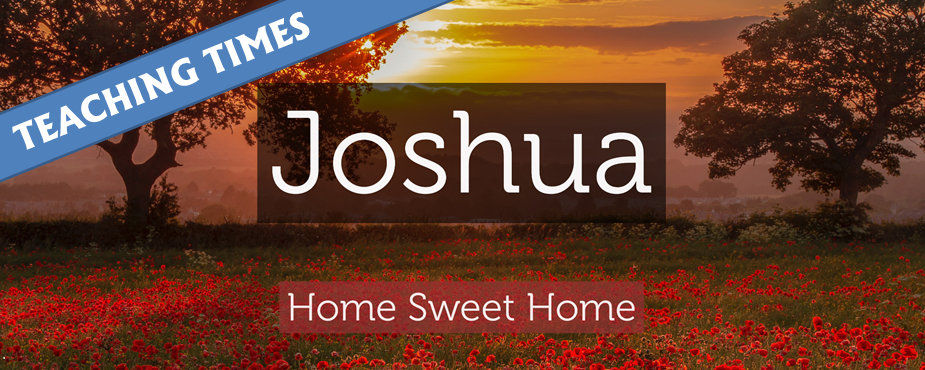 Joshua: Teaching Times