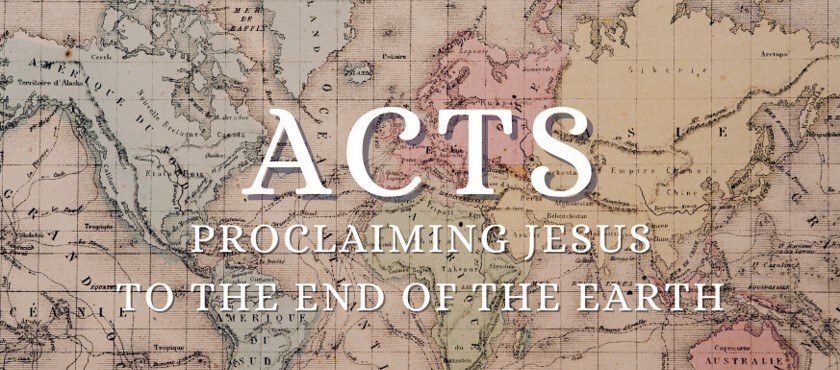 Act - Proclaiming Jesus to the end of the earth
