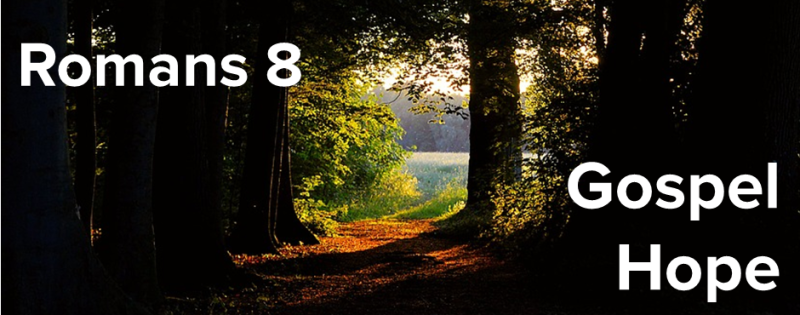 Romans 8: Gospel Hope